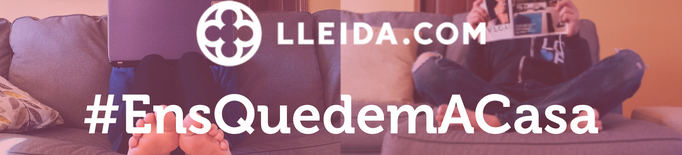 A LLEIDA.COM #EnsQuedemACasa!