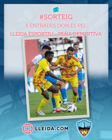 Sorteig 5 Entrades Dobles pel Lleida Esportiu - SCR Peña Deportiva