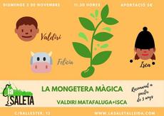 LA MONGETERA MÀGICA- Valdiri Matafaluga + Isca