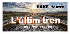 L’últim tren - Sake Teatre