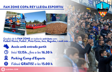 La Copa del Rei, una gran festa amb la FAN ZONE del Lleida Esportiu!