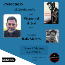 Dijous 17, a les 19:00, presentació de la novel·la El hijo del padre amb el seu autor, Víctor del Árbol, l’acompanyarà l’escriptor Rafa Melero.