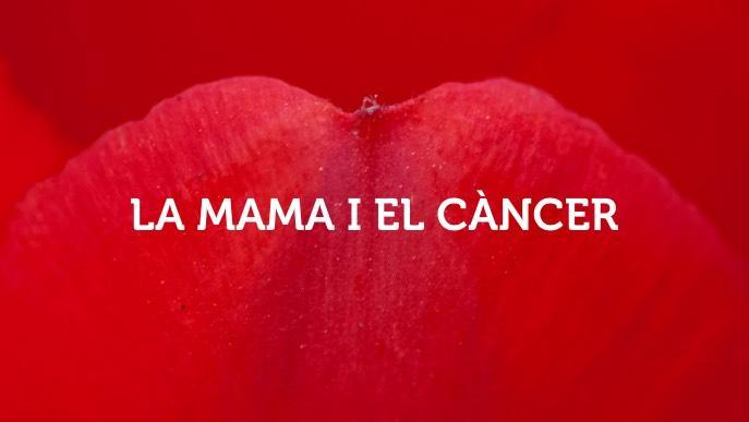 La mama i el càncer