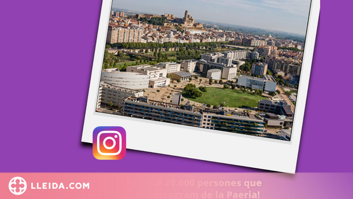 La Paeria engega una campanya a Instagram per difondre els tresors i encants de Lleida