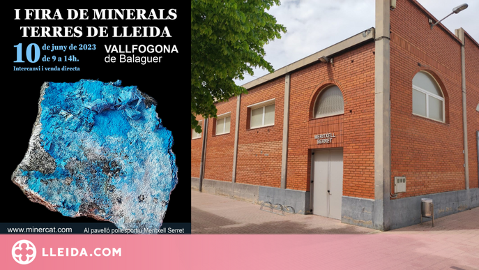 La primera Fira de minerals Terres de Lleida tindrà lloc a Vallfogona de Balaguer