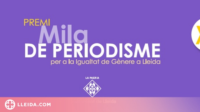 Oberta la convocatòria del Premi Mila amb la col·laboració del Col·legi de Periodistes de Lleida