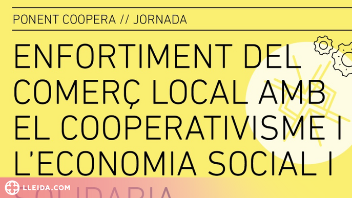 Ponent Coopera vol enfortir el comerç local amb el Cooperativisme i l’Economia Social i Solidària 