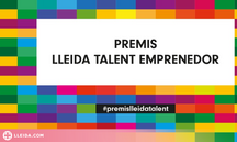 13 projectes finalistes opten als Premis Lleida Talent Emprenedor 2022