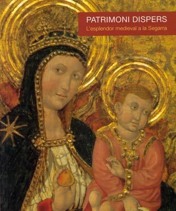 PATRIMONI DISPERS. L'ESPLENDOR MEDIEVAL A LA SEGARRA