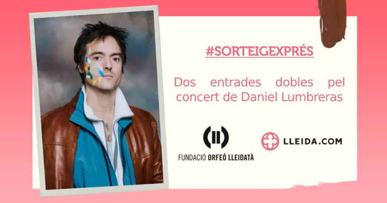 Sorteig Exprés Dos Entrades Dobles pel concert de Daniel Lumbreras a l'Espai Orfeó