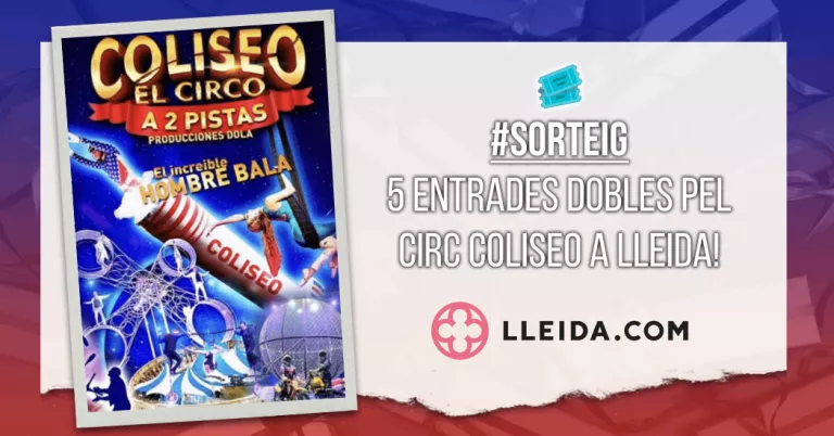 Sorteig 5 Entrades Dobles pel Circ Coliseo a Lleida!