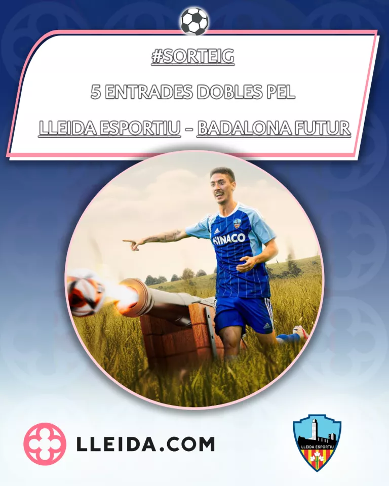 Sorteig 5 Entrades Dobles pel Lleida Esportiu - CF Badalona Futur