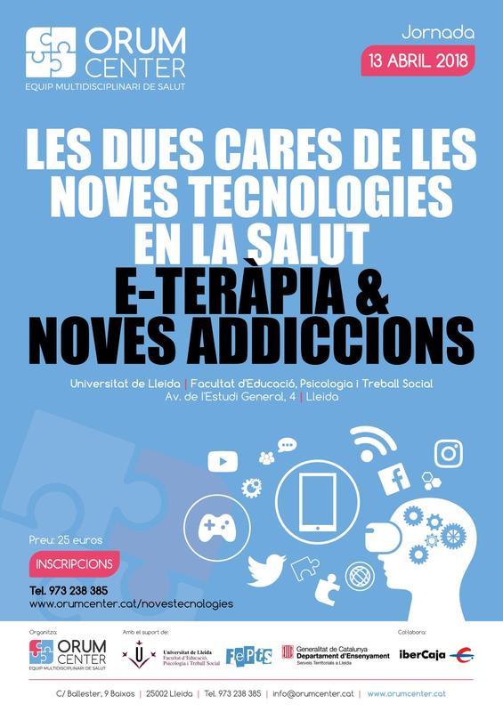 Jornada: “Les dues cares de les noves tecnologies en la salut: E-Teràpia i noves adiccions"