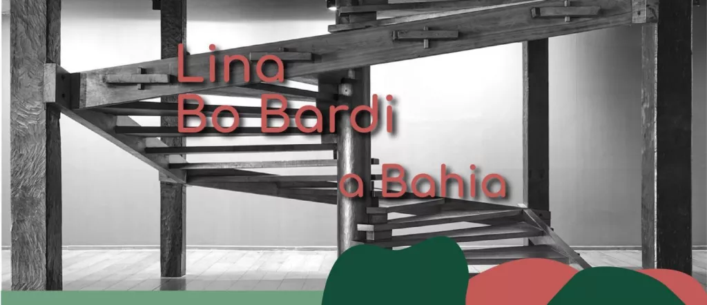 Lina Bo Bardi a Bahia