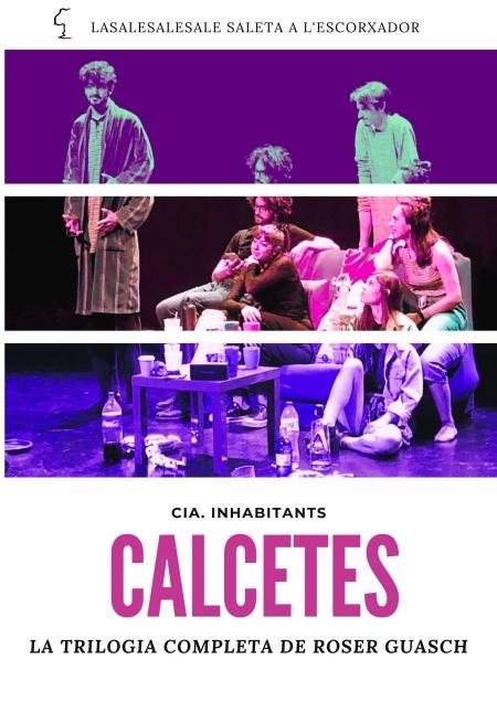 'Calcetes, la trilogia completa de Roser Guasch' Cia. Inhabitants