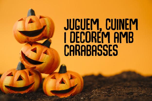 Taller: "juguem, cuinem i decorem amb carabasses"