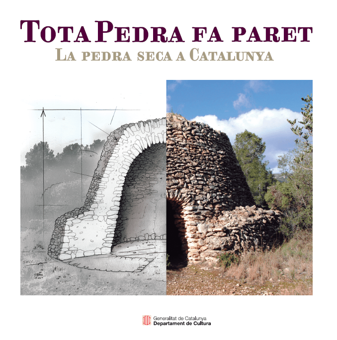 Tota pedra fa paret. La Pedra Seca a Catalunya