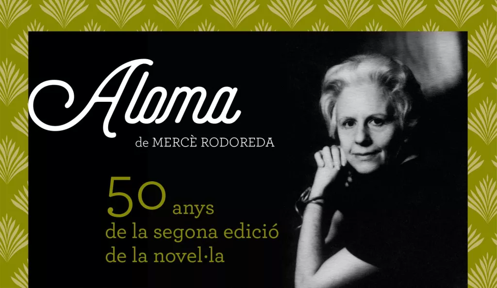 Aloma, de Mercè Rodoreda: 50 anys de la 2a edició de la novel·la