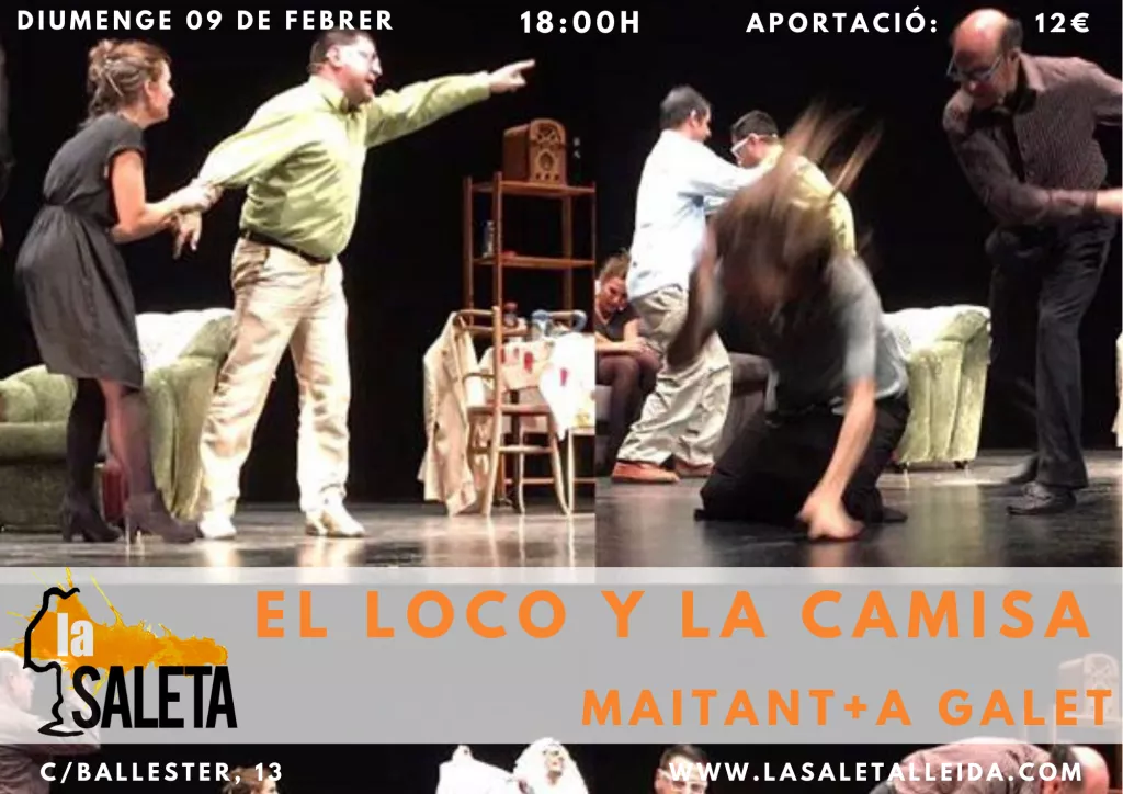 El loco y la camisa - A Galet i Mai Tant Teatre