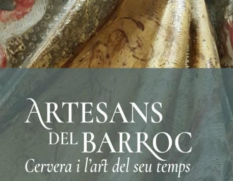 Artesans del Barroc. Cervera i l'art del seu temps