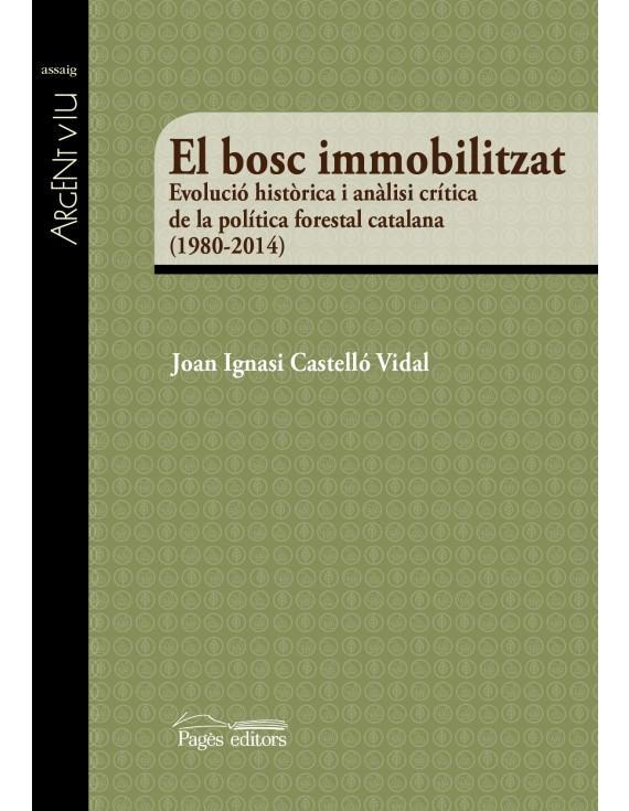 Llibre 'El bosc immobilitzat. Evolució històrica dels boscos catalans'