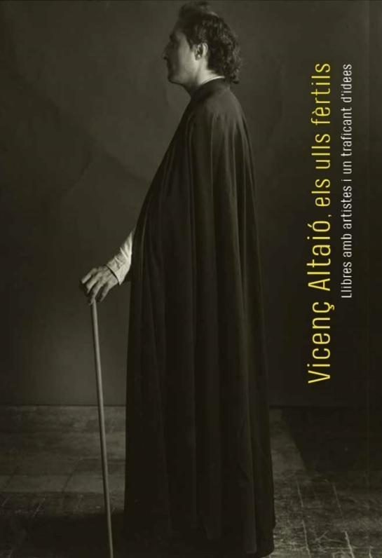 "Vicenç Altaió, els ulls fèrtils" i "Vall Palou, llibres d'artista amb els poetes"