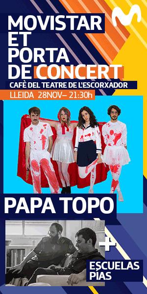 Movistar et porta de concert: Papa Topo + Escuelas Pías