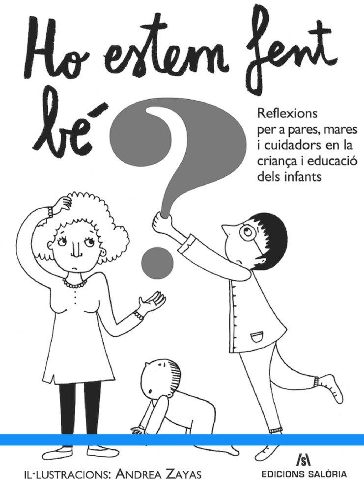 Llibre 'Ho estem fent bé? Reflexions per a pares, mares i cuidadors'