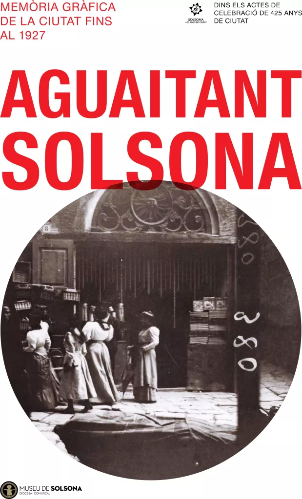 'Aguaitant Solsona. Memòria gràfica de la ciutat fins al 1927'