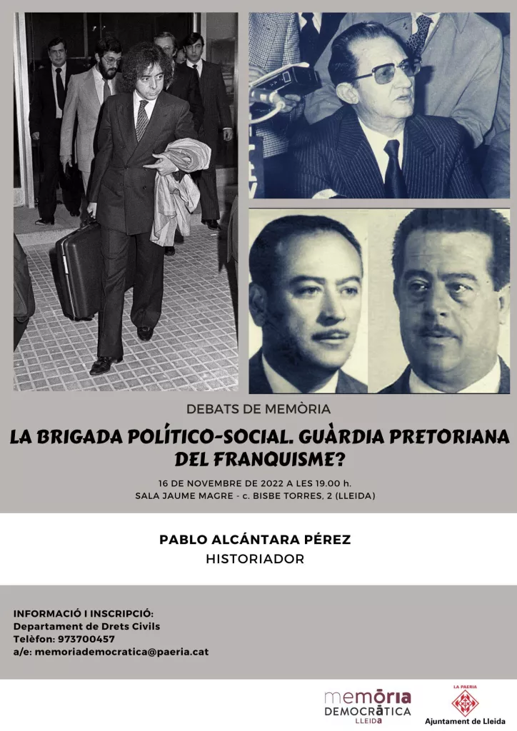 “La Brigada Político-Social. La guàrdia pretoriana del franquisme?” - Debats de Memòria