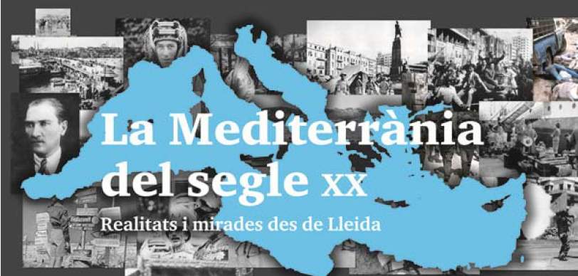 'La Mediterrània del segle XX Realitats i mirades des de Lleida'