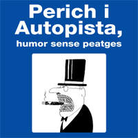 Perich i Autopista, humor sense peatges / surtdecasa.cat