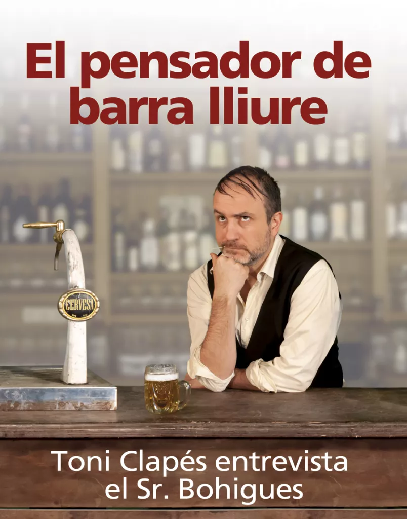Sr. Bohigues, el pensador de barra lliure.