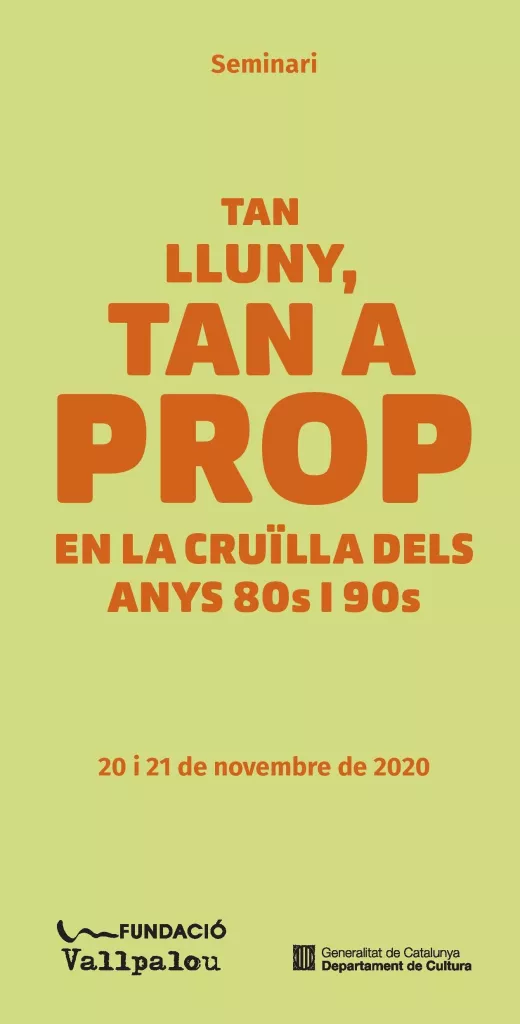 Tan lluny, tan a prop. En la Cruïlla dels anys 80s i 90s
