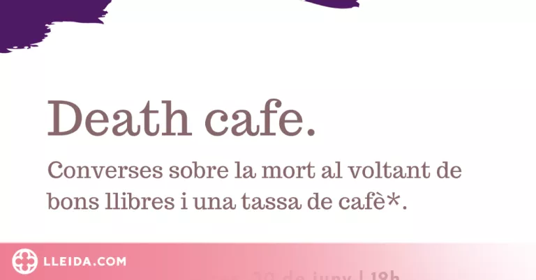 Death Cafe a Lleida, converses per parlar sobre la mort amb normalitat