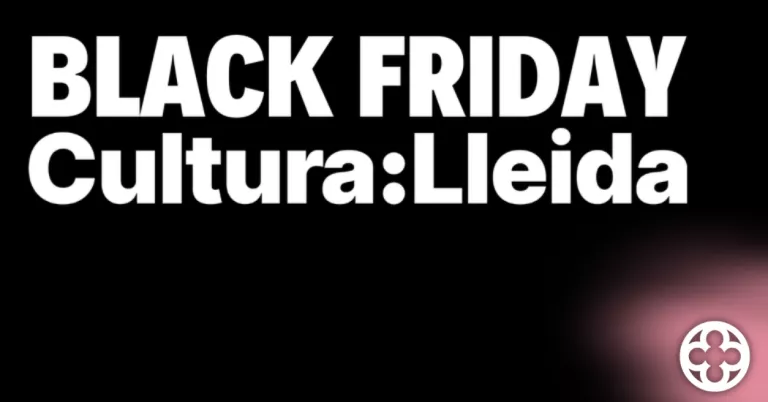 El Black Friday arriba a CULTURA:LLEIDA amb tarifes especials en més d'una desena d'espectacles