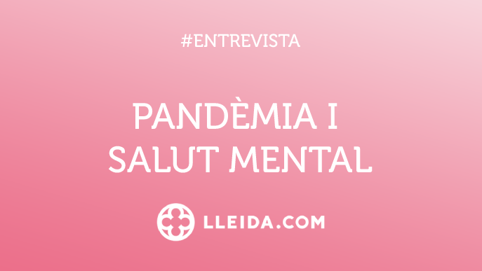 "Socialment esperem que hi hagi un canvi i que es valori el que és important per a l'estabilitat mental de les persones"