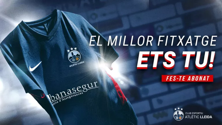 Campanya d’abonats 2022-2023: EL MILLOR FITXATGE, ETS TU!