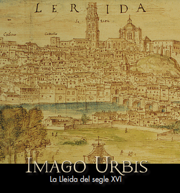 IMAGO URBIS. La Lleida del segle XVI