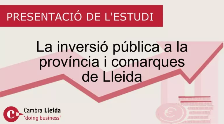 La Cambra de Lleida presenta l'estudi 'La inversió pública a la província i comarques de Lleida'
